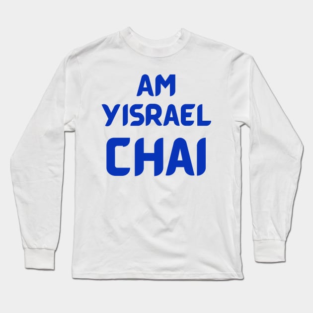 Am Yisrael Chai, Patriotic Israeli Support Israel Long Sleeve T-Shirt by ProPod